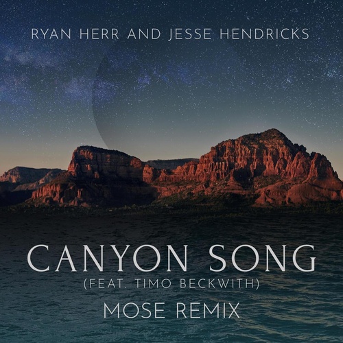 Ryan Herr, Jesse James Hendricks - Canyon Song (feat. Timo Beckwith) [195938699430]